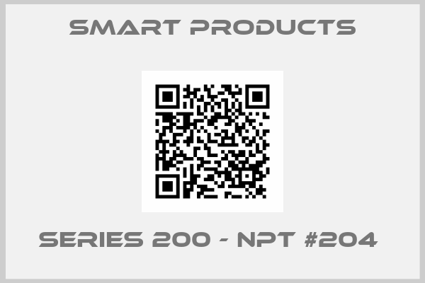 Smart Products-SERIES 200 - NPT #204 