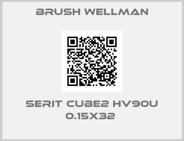 Brush Wellman-SERIT CUBE2 HV90U 0.15X32 