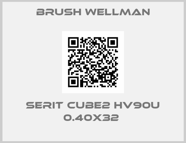 Brush Wellman-SERIT CUBE2 HV90U 0.40X32 