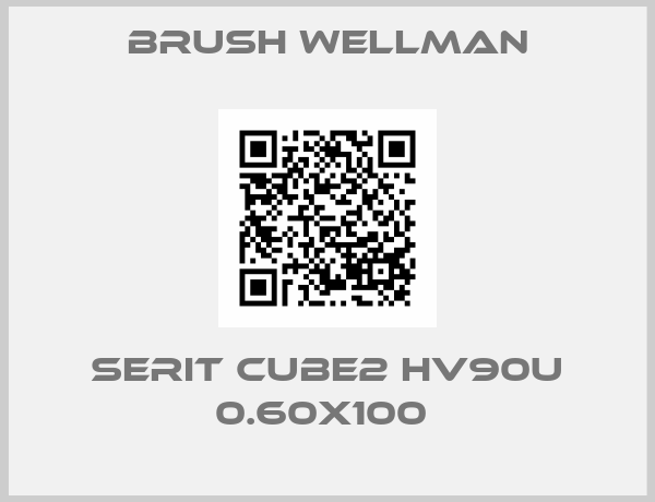 Brush Wellman-SERIT CUBE2 HV90U 0.60X100 