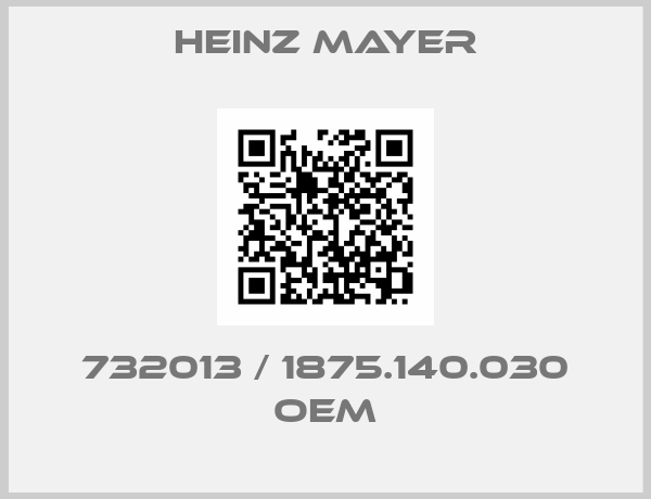 Heinz Mayer-732013 / 1875.140.030 OEM