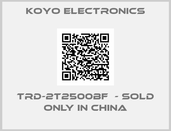 KOYO ELECTRONICS-TRD-2T2500BF  - Sold only in China