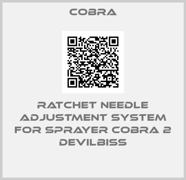 Cobra-ratchet needle adjustment system for sprayer Cobra 2 Devilbiss