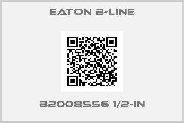 Eaton B-Line-B2008SS6 1/2-IN