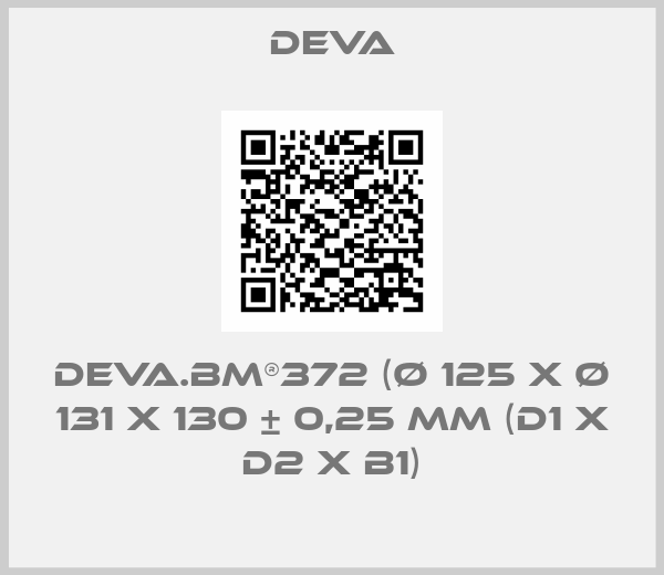 Deva-deva.bm®372 (Ø 125 x Ø 131 x 130 ± 0,25 mm (D1 x D2 x B1)