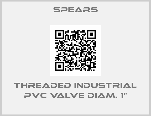 SPEARS-THREADED INDUSTRIAL PVC VALVE DIAM. 1"