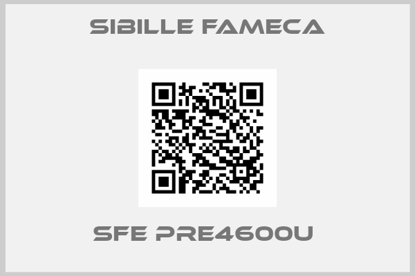Sibille Fameca-SFE PRE4600U 