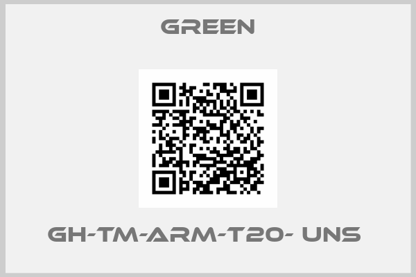 GREEN-GH-TM-ARM-T20- UNS 