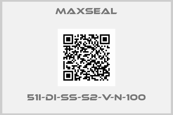 MAXSEAL-51I-DI-SS-S2-V-N-100