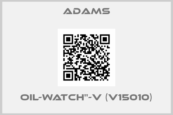 ADAMS-Oil-Watch"-V (V15010)