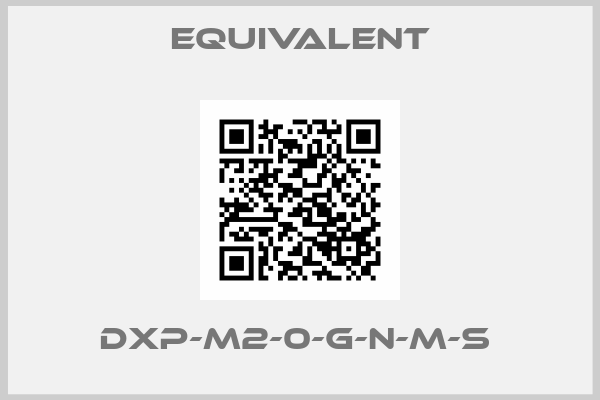 Equivalent-DXP-M2-0-G-N-M-S 