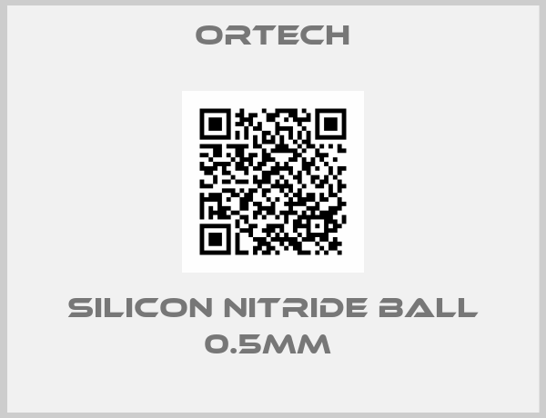 Ortech-SILICON NITRIDE BALL 0.5MM 