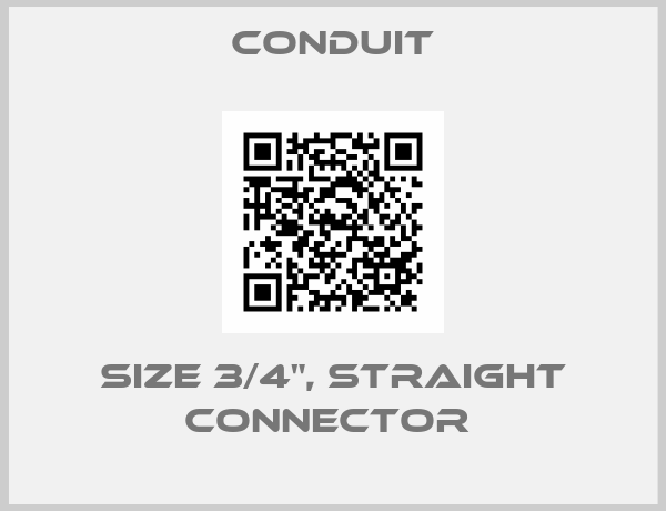 Conduit-SIZE 3/4", STRAIGHT CONNECTOR 