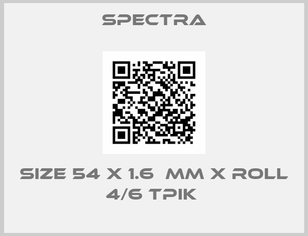 Spectra-SIZE 54 X 1.6  MM X ROLL 4/6 TPIK 