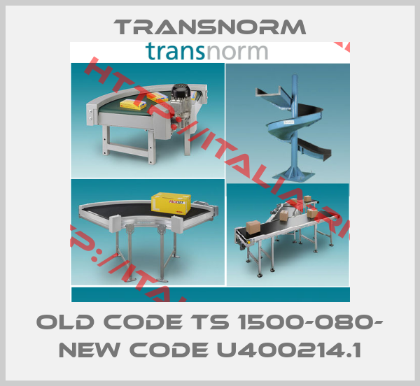 Transnorm-old code TS 1500-080- new code U400214.1