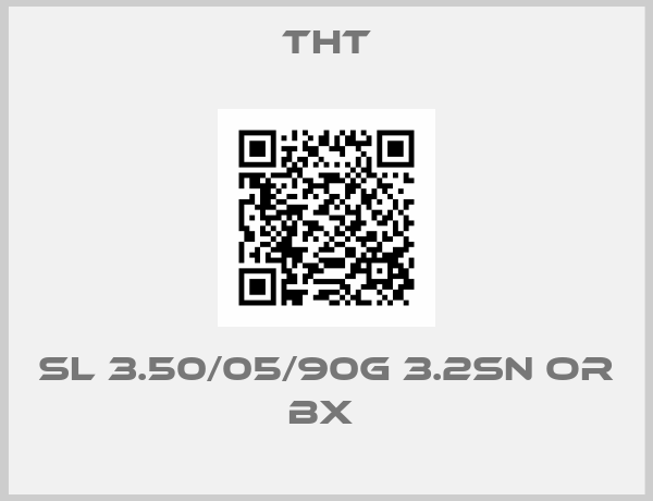 THT-SL 3.50/05/90G 3.2SN OR BX 