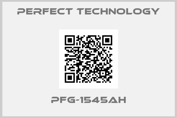 PERFECT TECHNOLOGY-PFG-1545AH