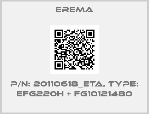 EREMA-P/N: 20110618_ETA, Type: EFG220H + FG10121480