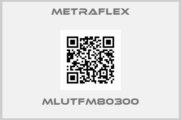 Metraflex-MLUTFM80300