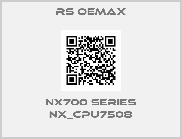 RS OEMax-NX700 series NX_CPU7508