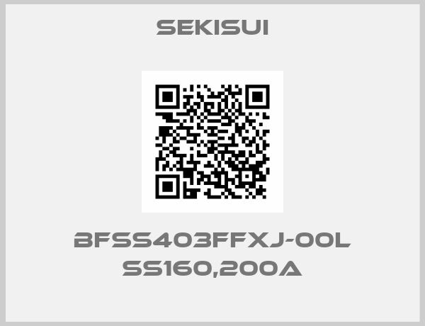 SEKISUI-BFSS403FFXJ-00L SS160,200A