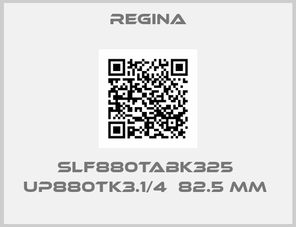 Regina-SLF880TABK325  UP880TK3.1/4  82.5 MM 