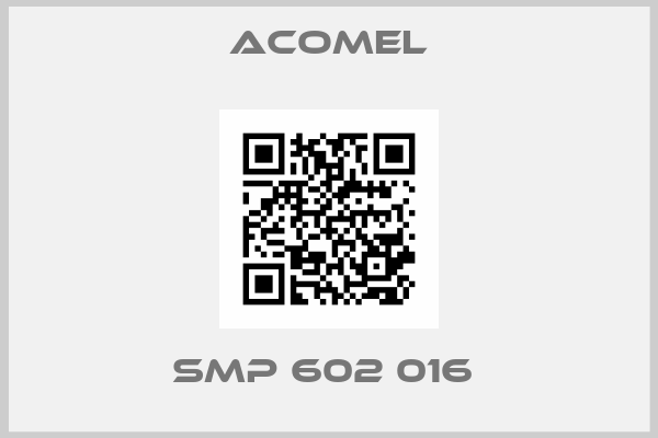 Acomel-SMP 602 016 