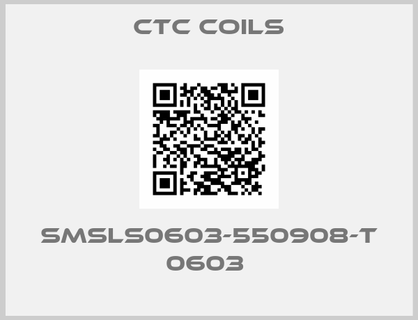 Ctc Coils-SMSLS0603-550908-T 0603 
