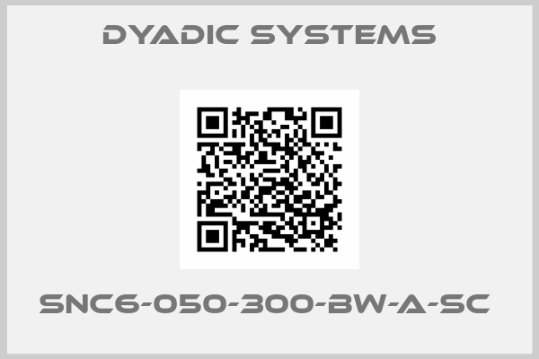Dyadic Systems-SNC6-050-300-BW-A-SC 