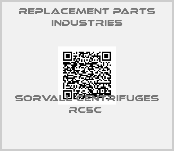 Replacement Parts Industries-SORVALL CENTRIFUGES RC5C 
