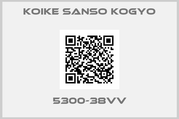 Koike Sanso Kogyo-5300-38VV