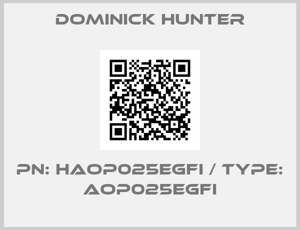 Dominick Hunter-PN: HAOP025EGFI / Type: AOP025EGFI