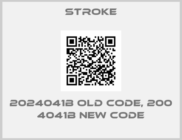 Stroke-2024041B old code, 200 4041B new code