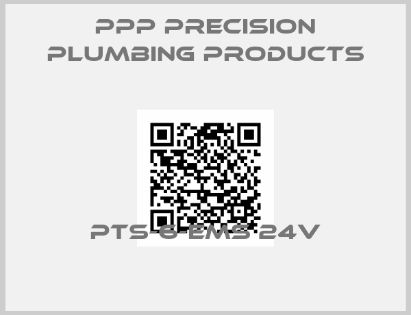 PPP Precision Plumbing Products-PTS-6-EMS 24V