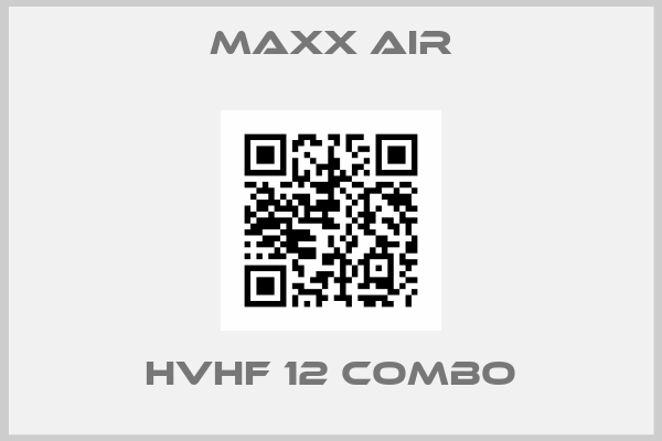 Maxx Air-HVHF 12 Combo