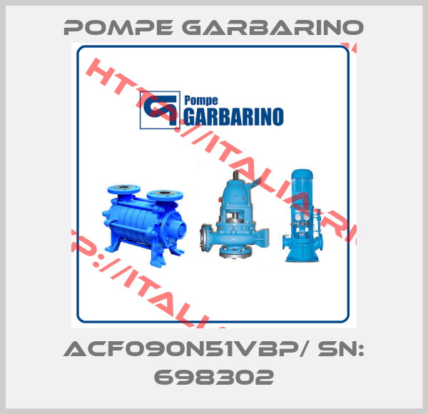 Pompe Garbarino-ACF090N51VBP/ Sn: 698302