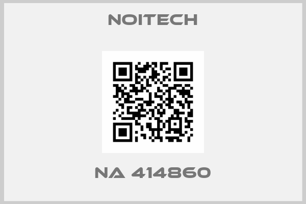 NOITECH-NA 414860