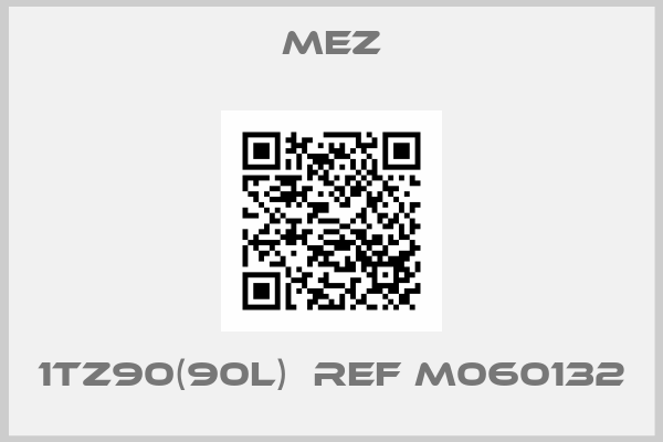 MEZ-1TZ90(90L)  ref M060132