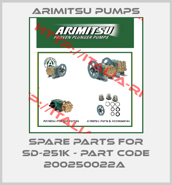 Arimitsu Pumps-SPARE PARTS FOR SD-251K - PART CODE 200250022A 
