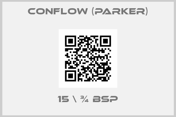 Conflow (Parker)- 15 \ ¾ BSP