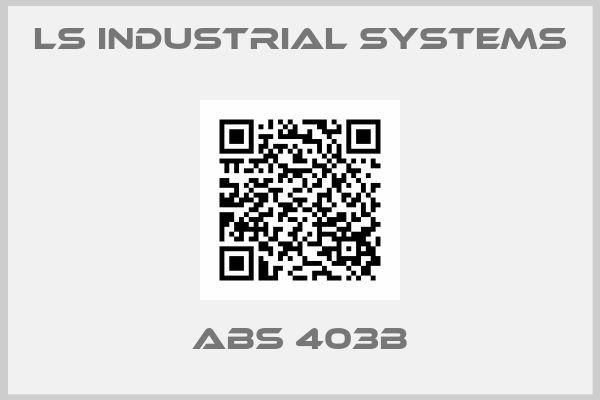 LS INDUSTRIAL SYSTEMS-ABS 403B