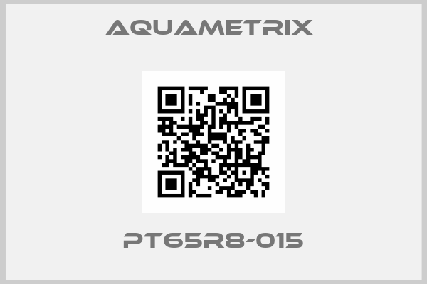 Aquametrix -PT65R8-015