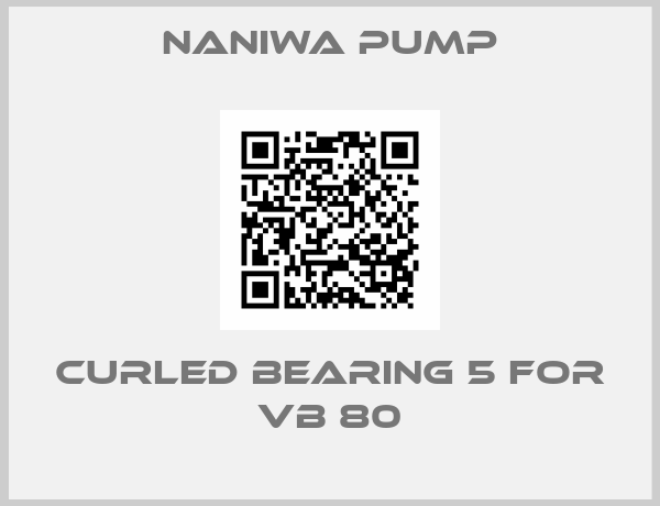 NANIWA PUMP-CURLED BEARING 5 for VB 80