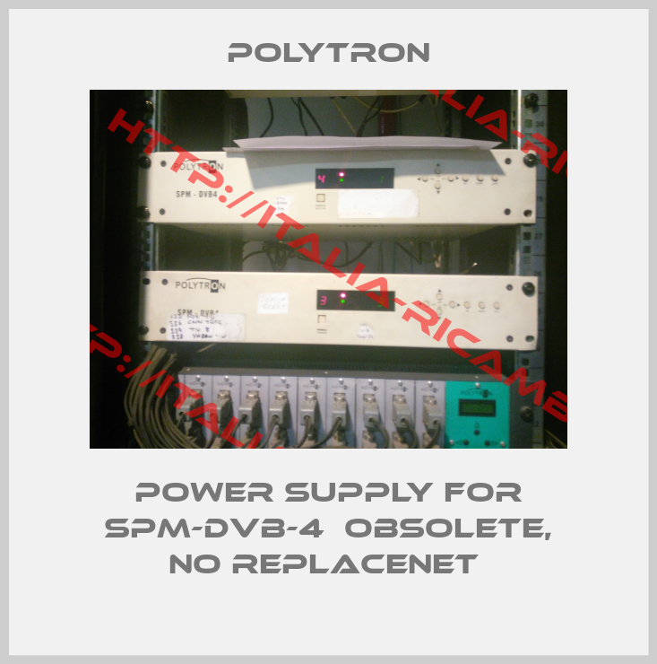 Polytron-Power Supply For SPM-DVB-4  obsolete, no replacenet 