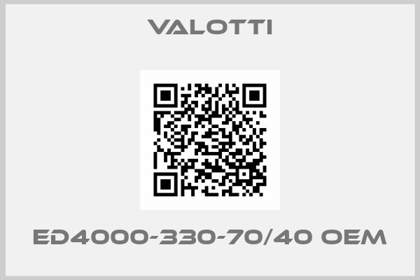 Valotti-ED4000-330-70/40 OEM