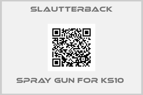 Slautterback-SPRAY GUN FOR KS10 