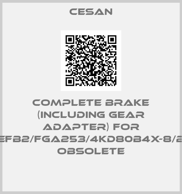 Cesan-complete brake (including gear adapter) for EFB2/FGA253/4KD80B4X-8/2 obsolete
