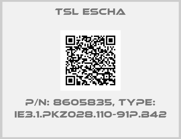 TSL ESCHA-P/N: 8605835, Type: IE3.1.PKZ028.110-91P.B42