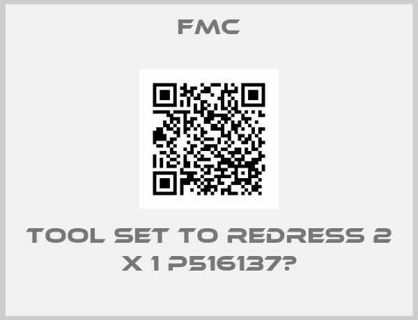 FMC-tool set to redress 2 X 1 P516137	