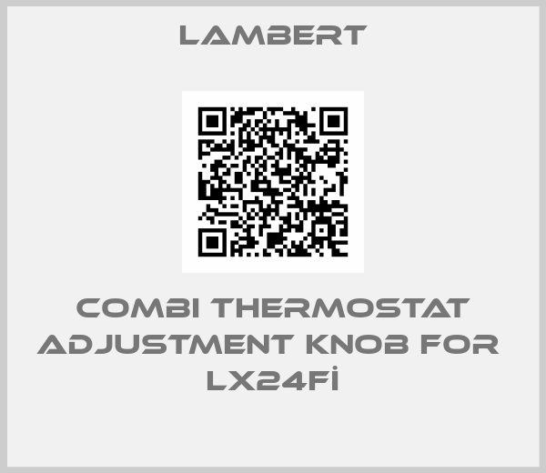 LAMBERT-combi thermostat adjustment knob for  LX24Fİ